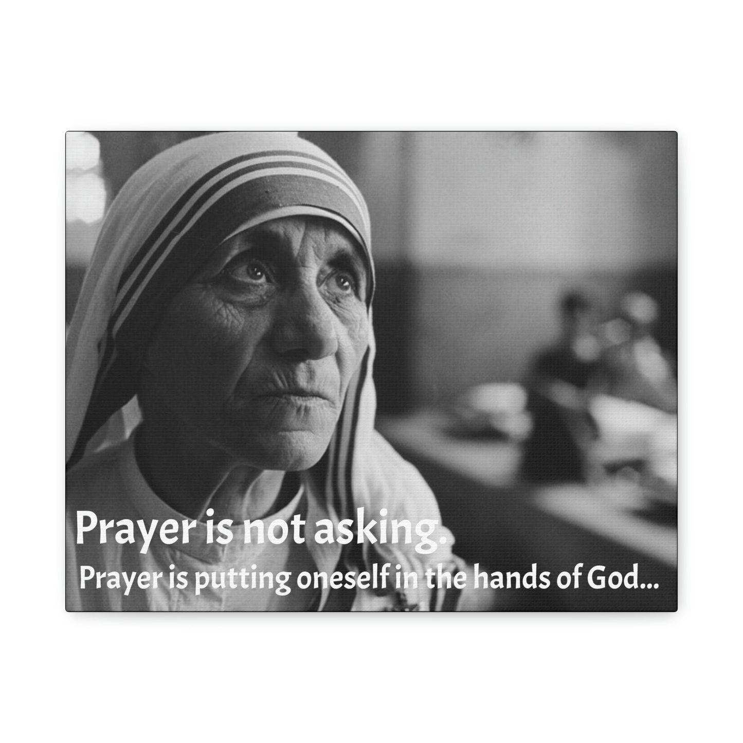 SAINTS - SMALL Canvas Gallery Wraps - Made in USA - Mother Teresa of Calcutta with quote: Prayer is not asking. Prayer is putting oneself in the hands of God - Green Forest Home